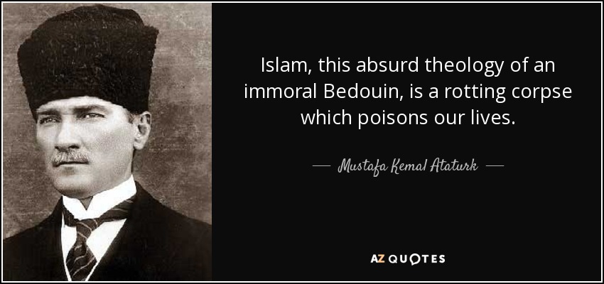 Mustafa Kemal Atatürk citation islam cadavre putréfié